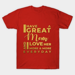 Great MOM and I Love Her Everyday T-Shirt